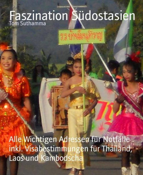 Cover of the book Faszination Südostasien by Tom Suthamma, BookRix
