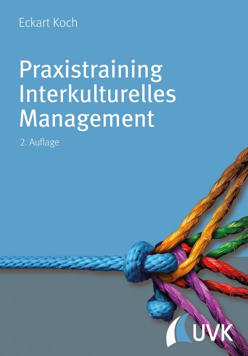 Cover of the book Praxistraining Interkulturelles Management by Eckart Koch, UVK Verlagsgesellschaft mbH
