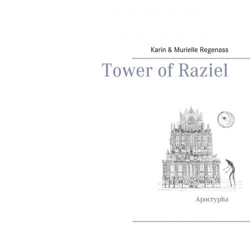 Cover of the book Tower of Raziel by Karin Regenass, Murielle Regenass, TWENTYSIX