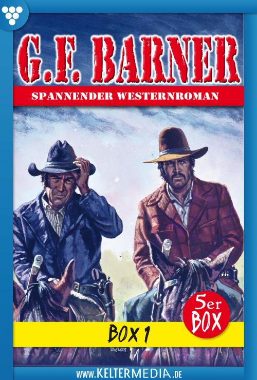 Cover of the book G.F. Barner 5er Box 1 – Western by G.F. Barner, Kelter Media
