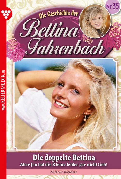 Cover of the book Bettina Fahrenbach 35 – Liebesroman by Michaela Dornberg, Kelter Media