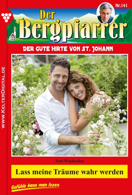 Cover of the book Der Bergpfarrer 141 – Heimatroman by Toni Waidacher, Kelter Media