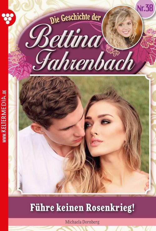 Cover of the book Bettina Fahrenbach 38 – Liebesroman by Michaela Dornberg, Kelter Media