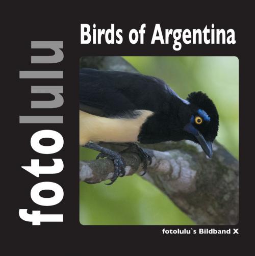 Cover of the book Birds of Argentina by fotolulu, Books on Demand