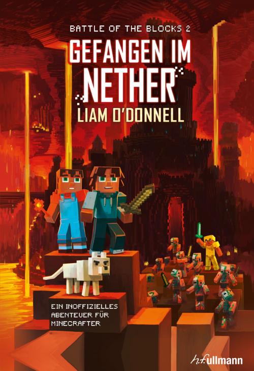 Cover of the book Gefangen im Nether: Battle of the Blocks Band 2 by Liam O'Donnell, Ullmann Medien