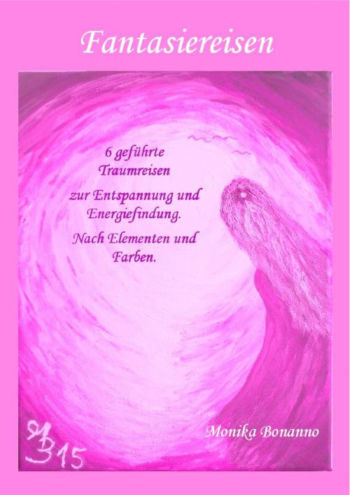 Cover of the book FANTASIEREISEN by Monika Bonanno, neobooks
