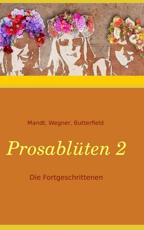 Cover of the book Prosablüten 2 by Sibylle Wegner-Hören, Sylvia Mandt, Karla J. Butterfield, Books on Demand