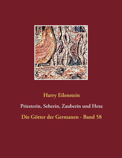 Cover of the book Priesterin, Seherin, Zauberin und Hexe by Harry Eilenstein, Books on Demand