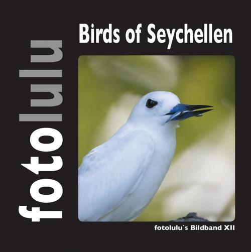 Cover of the book Birds of Seychellen by fotolulu, Books on Demand