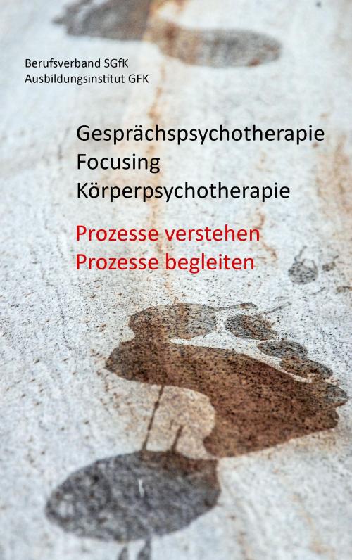 Cover of the book Gesprächspsychotherapie Focusing Körperpsychotherapie by , Books on Demand