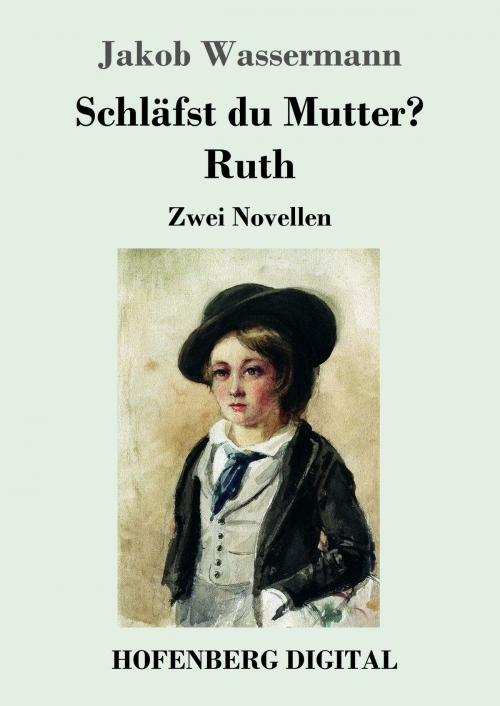 Cover of the book Schläfst du Mutter? / Ruth by Jakob Wassermann, Hofenberg