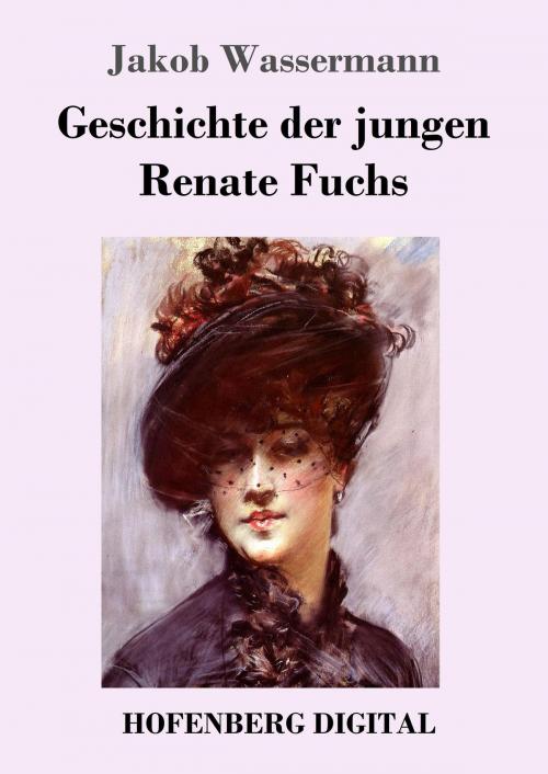 Cover of the book Geschichte der jungen Renate Fuchs by Jakob Wassermann, Hofenberg