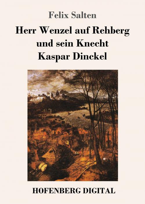 Cover of the book Herr Wenzel auf Rehberg und sein Knecht Kaspar Dinckel by Felix Salten, Hofenberg