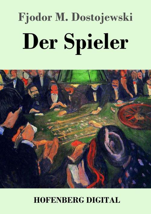 Cover of the book Der Spieler by Fjodor M. Dostojewski, Hofenberg