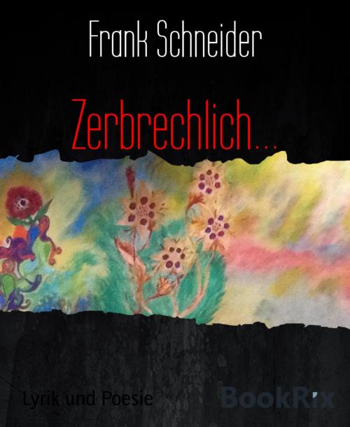 Cover of the book Zerbrechlich... by Frank Schneider, BookRix