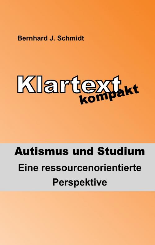 Cover of the book Klartext kompakt. Autismus und Studium by Bernhard J. Schmidt, Books on Demand