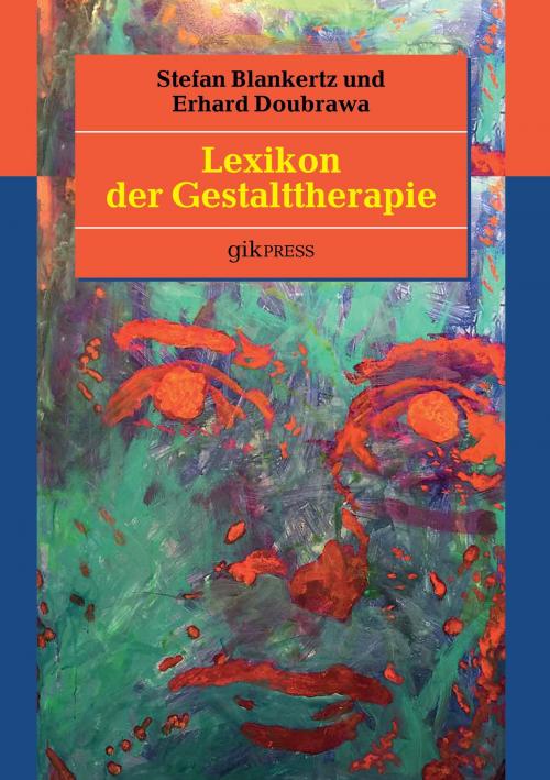 Cover of the book Lexikon der Gestalttherapie by Stefan Blankertz, Erhard Doubrawa, Books on Demand