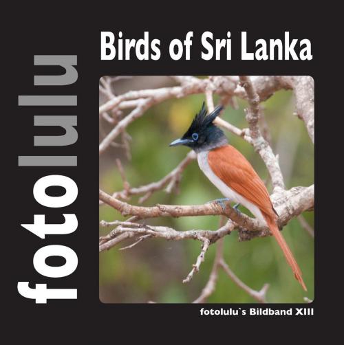 Cover of the book Birds of Sri Lanka by fotolulu, Books on Demand