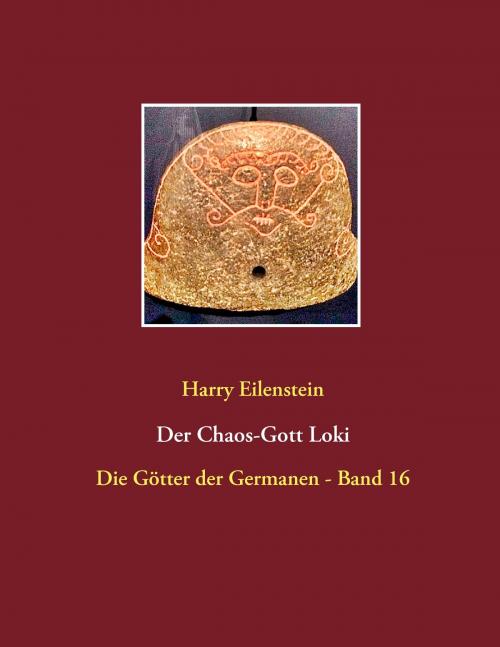 Cover of the book Der Chaos-Gott Loki by Harry Eilenstein, Books on Demand