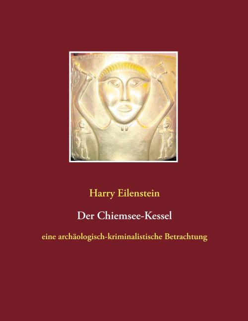 Cover of the book Der Chiemsee-Kessel by Harry Eilenstein, Books on Demand