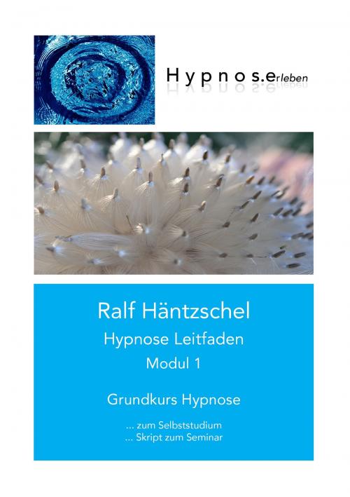 Cover of the book Hypnose Leitfaden Modul 1 by Ralf Häntzschel, Books on Demand