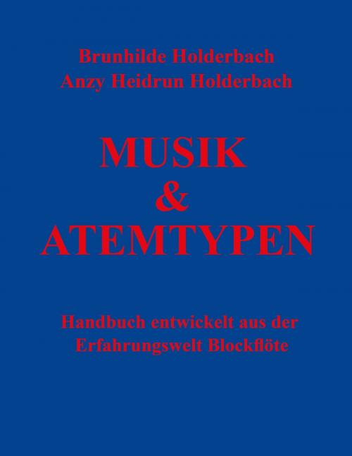 Cover of the book Musik & Atemtypen by Anzy Heidrun Holderbach, Brunhilde Holderbach, Books on Demand