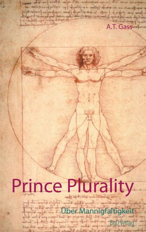 Cover of the book Prince Plurality by A.T. Gass, Books on Demand