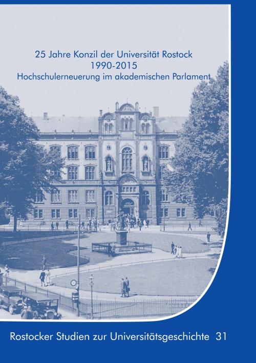 Cover of the book 25 Jahre Konzil der Universität Rostock 1990-2015 by Kersten Krüger, Books on Demand