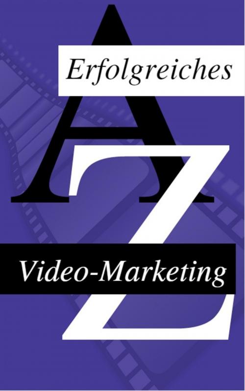 Cover of the book Wie man sein Video Erfolgreich Vermarket by Andreas Bremer, epubli