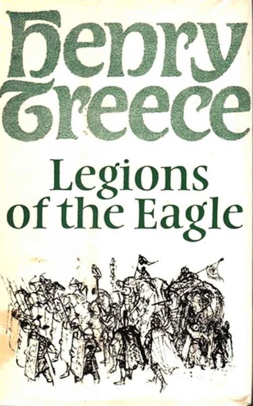 Cover of the book Legions of the Eagle by Henry Treece, epubli