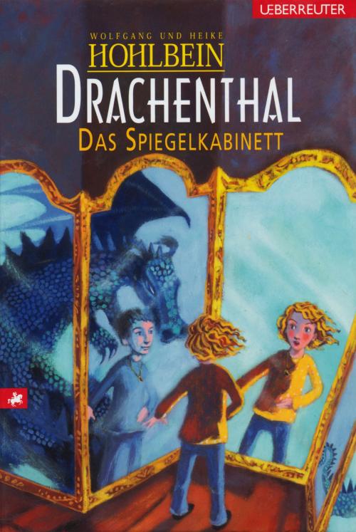 Cover of the book Drachenthal - Das Spiegelkabinett (Bd. 4) by Wolfgang Hohlbein, Heike Hohlbein, Ueberreuter Verlag