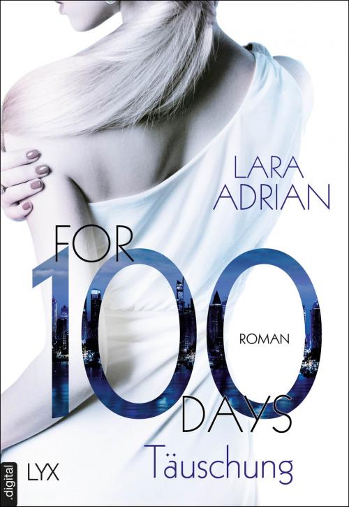 Cover of the book For 100 Days - Täuschung by Lara Adrian, LYX.digital