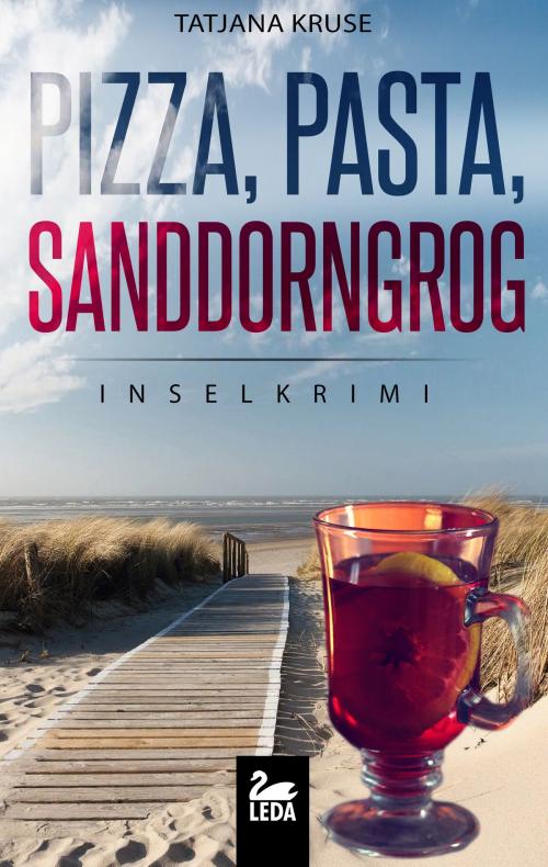 Cover of the book Pizza, Pasta, Sanddorngrog: Inselkrimi by Tatjana Kruse, Leda Verlag