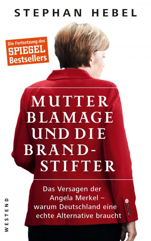 Cover of the book Mutter Blamage und die Brandstifter by Stephan Hebel, Westend Verlag