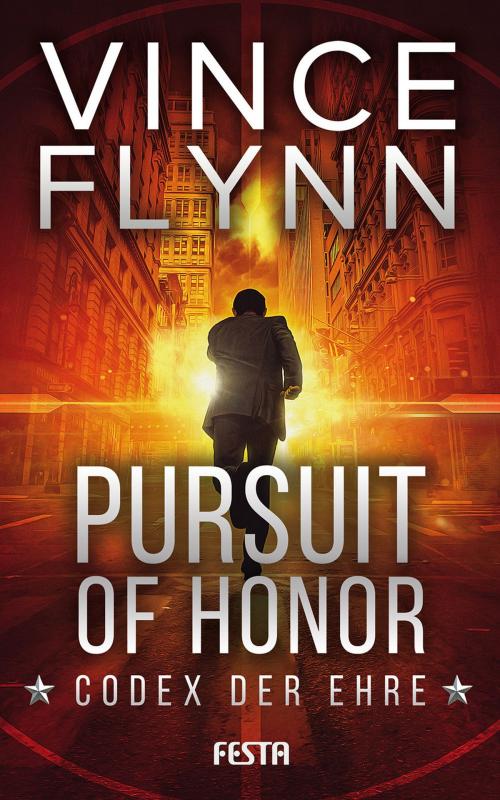 Cover of the book Pursuit of Honor - Codex der Ehre by Vince Flynn, Festa Verlag
