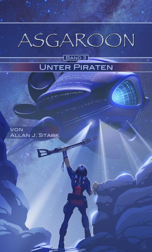 Cover of the book ASGAROON (3) - Unter Piraten by Allan J. Stark, Papierverzierer Verlag