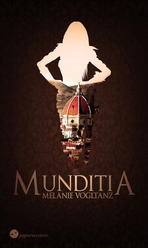 Cover of the book Munditia by Melanie Vogltanz, Papierverzierer Verlag