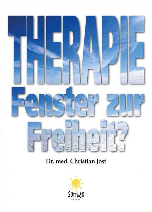 Cover of the book Therapie - Fenster zur Freiheit? by Dr. med. Christian Jost, sorriso Verlag