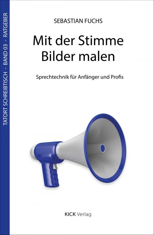 Cover of the book Mit der Stimme Bilder malen by Sebastian Fuchs, Kick-Verlag