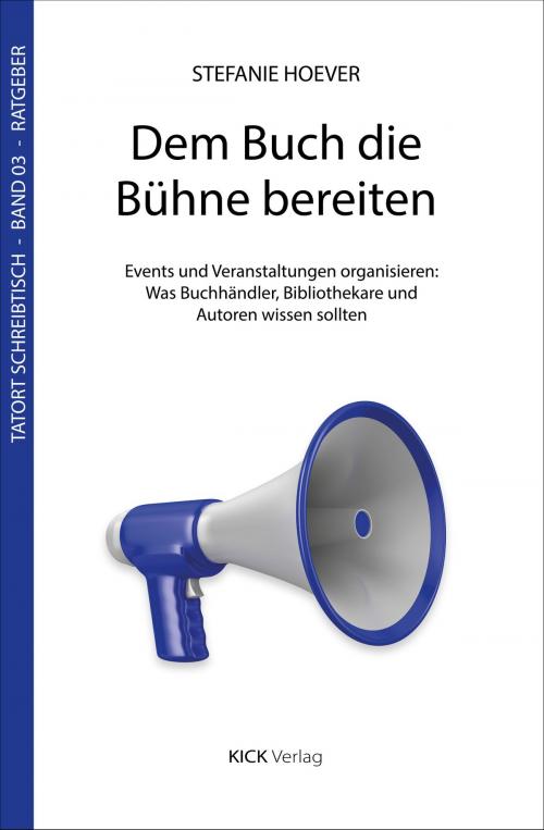 Cover of the book Dem Buch die Bühne bereiten by Stefanie Hoever, Kick-Verlag