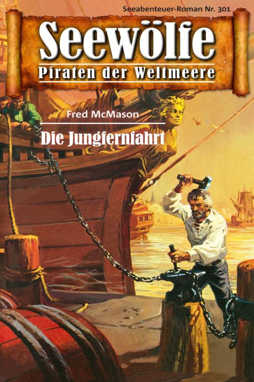 Cover of the book Seewölfe - Piraten der Weltmeere 301 by Fred McMason, Pabel eBooks