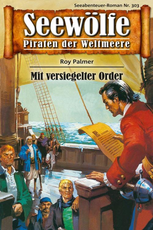 Cover of the book Seewölfe - Piraten der Weltmeere 303 by Roy Palmer, Pabel eBooks