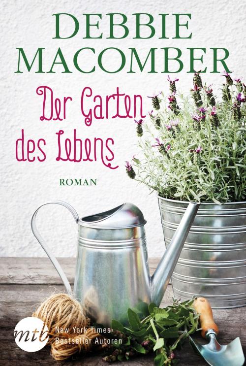 Cover of the book Der Garten des Lebens by Debbie Macomber, MIRA Taschenbuch