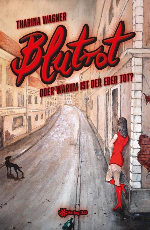 Cover of the book Blutrot oder warum ist der Eber tot? by Tharina Wagner, Verlag 3.0 Zsolt Majsai