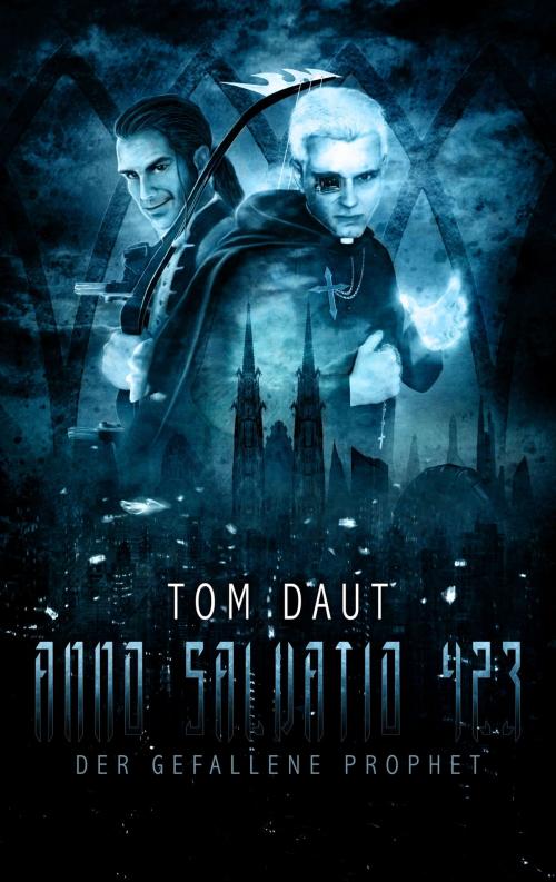 Cover of the book ANNO SALVATIO 423 - Der gefallene Prophet by Tom Daut, Papierverzierer Verlag