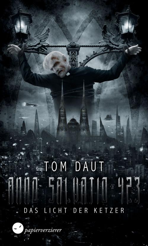 Cover of the book ANNO SALVATIO 423 - Das Licht der Ketzer by Tom Daut, Papierverzierer Verlag