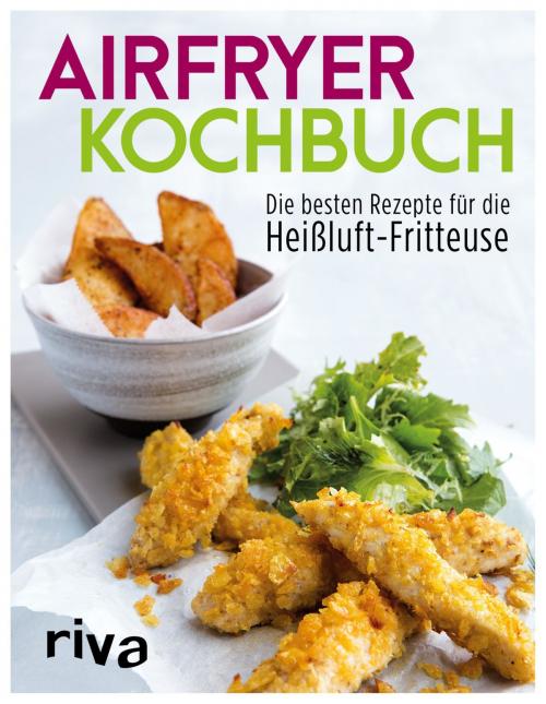Cover of the book Airfryer-Kochbuch by Riva Verlag, riva Verlag