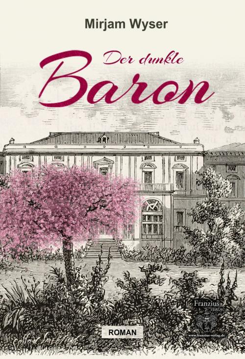 Cover of the book Der dunkle Baron by Mirjam Wyser, Franzius Verlag