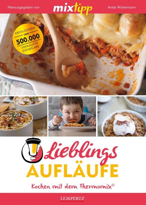 Cover of the book MIXtipp Lieblings-Aufläufe by , Edition Lempertz