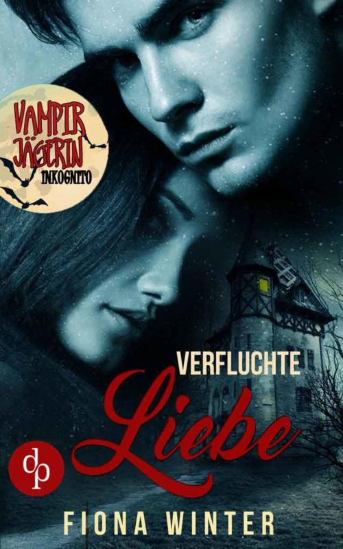 Cover of the book Vampirjägerin inkognito: Verfluchte Liebe (Liebesroman, Romantasy, Chick-lit) by Fiona Winter, digital publishers